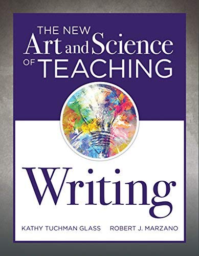 Kathy Tuchman Glass The New Art And Science Of Teaching Writing (research Based Instructional Strategies For Teac 