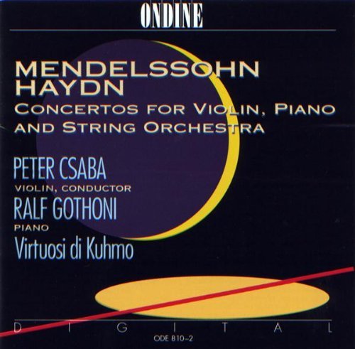 Felix Mendelssohn Joseph Haydn Peter Csaba Virtuos/Mendelssohn: Concerto For Violin, Piano & String O
