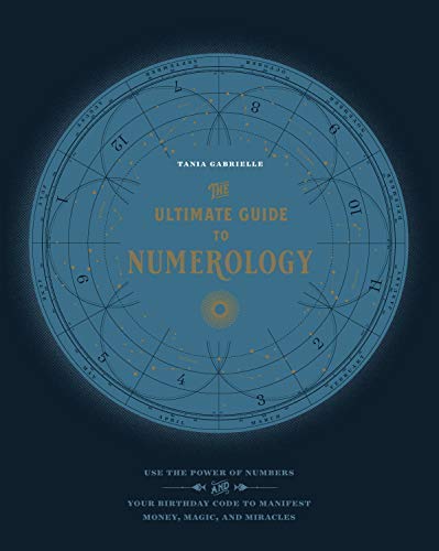 Tania Gabrielle The Ultimate Guide To Numerology Use The Power Of Numbers And Your Birthday Code T 