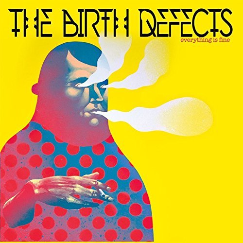 Birth Defects/Everything Is Fine