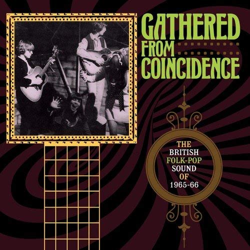 Gathered From Coincidence: BriTISH FOLK-POP SOUND OF 1965-6/Gathered From Coincidence: BriTISH FOLK-POP SOUND OF 1965-6