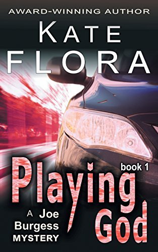 Kate Flora/Playing God (a Joe Burgess Mystery, Book 1)