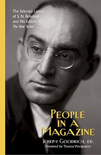 Joseph Goodrich People In A Magazine The Selected Letters Of S. N. Behrman And His Edi 
