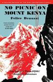 Felice Benuzzi No Picnic On Mount Kenya The Story Of Three Pows' Escape To Adventure 