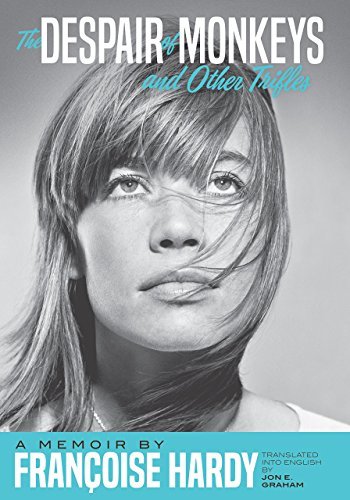 Francoise Hardy/The Despair of Monkeys and Other Trifles@A Memoir by Francoise Hardy