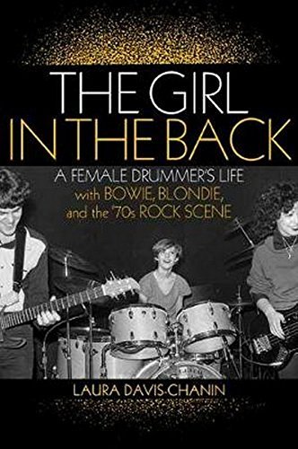 Laura Davis-Chanin/The Girl in the Back@ A Female Drummer's Life with Bowie, Blondie, and
