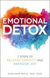 Sherianna Boyle Emotional Detox 7 Steps To Release Toxicity And Energize Joy 