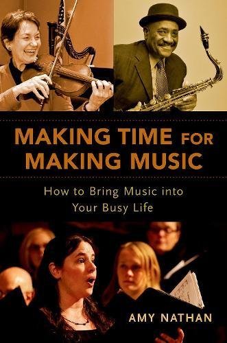 Amy Nathan/Making Time for Making Music@ How to Bring Music Into Your Busy Life
