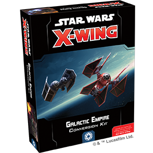 Star Wars X-Wing 2E/Galactic Empire Conversion Kit@2nd Edition
