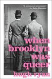 Hugh Ryan When Brooklyn Was Queer A History 