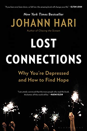 Johann Hari/Lost Connections@Uncovering the Real Causes of Depression - And th