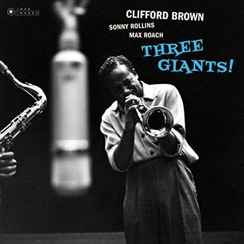 Clifford Brown/Three Giants