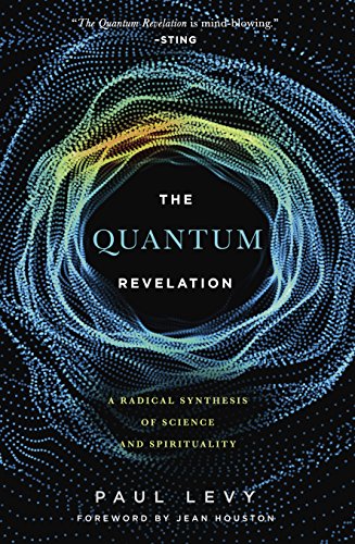 Jean Houston Quantum Revelation A Radical Synthesis Of Science And Spirituality 