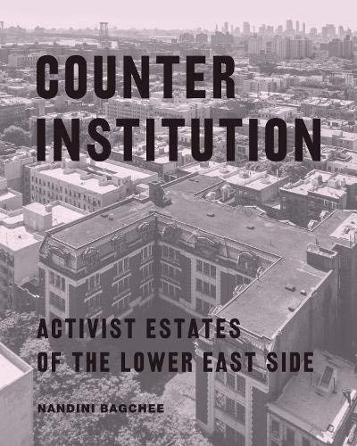 Nandini Bagchee/Counter Institution@ Activist Estates of the Lower East Side