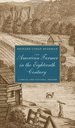 Richard L. Bushman The American Farmer In The Eighteenth Century A Social And Cultural History 