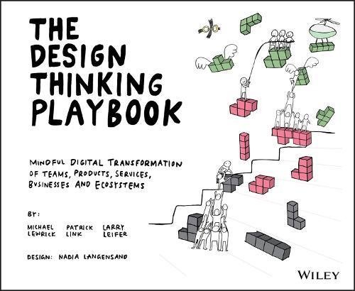 Michael Lewrick/The Design Thinking Playbook@ Mindful Digital Transformation of Teams, Products