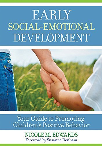 Nicole Megan Edwards Early Social Emotional Development Your Guide To Promoting Children's Positive Behav 