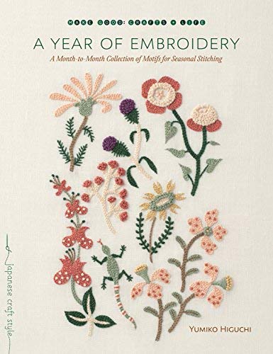 Yumiko Higuchi A Year Of Embroidery A Month To Month Collection Of Motifs For Seasona 