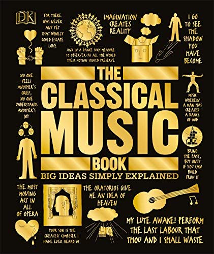 DK/The Classical Music Book@ Big Ideas Simply Explained
