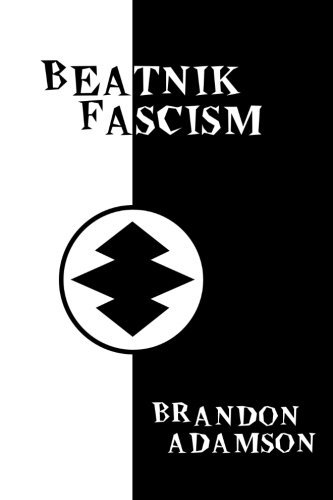 Brandon Adamson/Beatnik Fascism