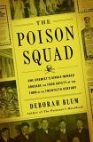 Deborah Blum The Poison Squad One Chemist's Single Minded Crusade For Food Safe 