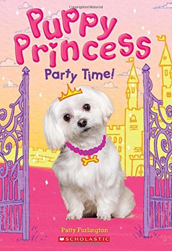 Patty Furlington/Party Time! (Puppy Princess #1), 1