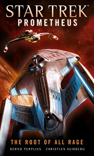 Christian Humberg/Star Trek Prometheus - The Root of All Rage