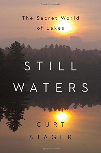 Curt Stager/Still Waters@ The Secret World of Lakes