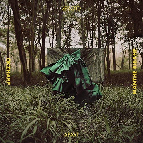 Okzharp & Manthe Ribane/Closer Apart