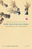 Yanming An New Life For Old Ideas Chinese Philosophy In The Contemporary World A F 