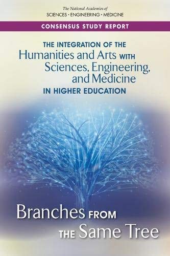 National Academies Of Sciences Engineeri The Integration Of The Humanities And Arts With Sc Branches From The Same Tree 