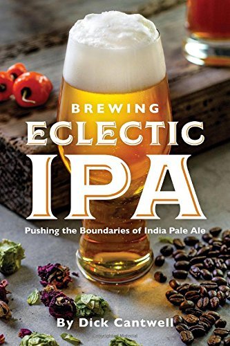 Dick Cantwell/Brewing Eclectic IPA@ Pushing the Boundaries of India Pale Ale