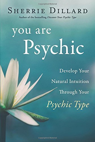 Sherrie Dillard/You Are Psychic@ Develop Your Natural Intuition Through Your Psych