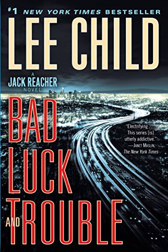 Lee Child Bad Luck And Trouble A Jack Reacher Novel 