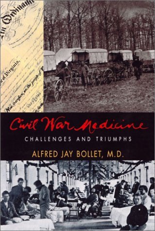 Alfred Jay Bollett Civil War Medicine Challenges And Triumphs 