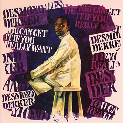 Desmond Dekker/You Can Get It If You Really Want
