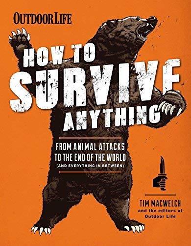 Tim Macwelch How To Survive Anything From Animal Attacks To The End Of The World (and 