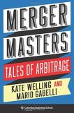 Kate Welling Merger Masters Tales Of Arbitrage 