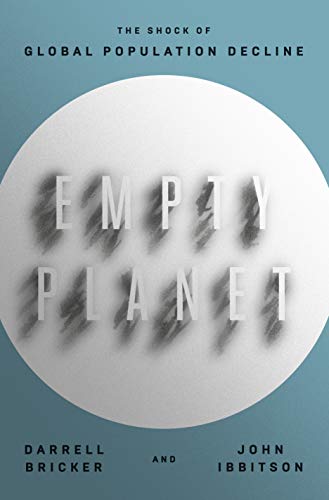 Darrell Bricker/Empty Planet@ The Shock of Global Population Decline