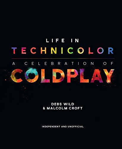 Debs Wild Life In Technicolor A Celebration Of Coldplay A Celebration Of Coldp 