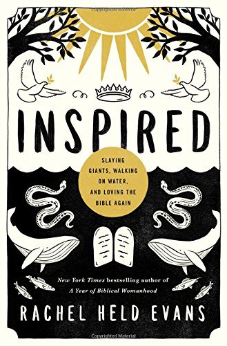 Rachel Held Evans/Inspired@Slaying Giants, Walking on Water, and Loving the