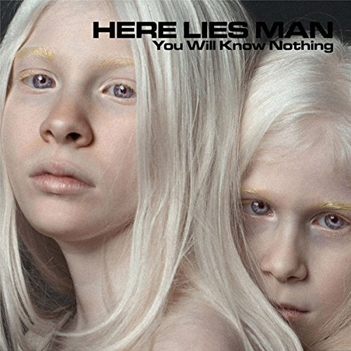 Here Lies Man/You Will Know Nothing