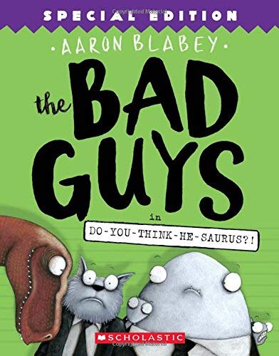 Aaron Blabey/The Bad Guys #7@Do-You-Think-He-Saurus?!