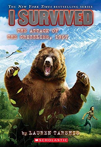 Lauren Tarshis/I Survived the Attack of the Grizzlies, 1967