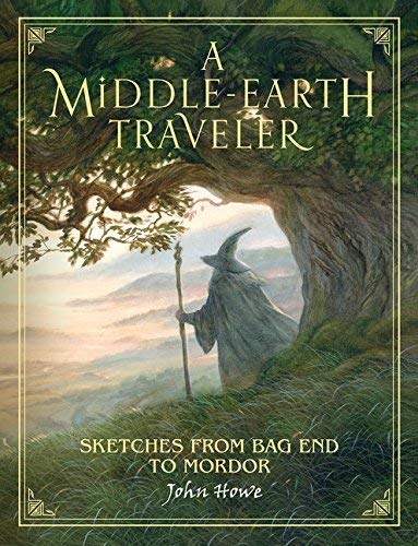John Howe A Middle Earth Traveler Sketches From Bag End To Mordor 