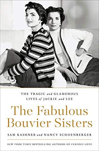 Sam Kashner/The Fabulous Bouvier Sisters@ The Tragic and Glamorous Lives of Jackie and Lee