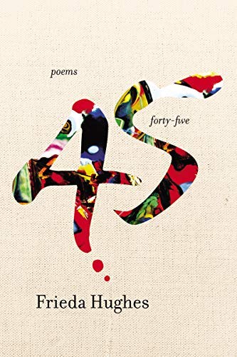 Frieda Hughes/Forty-five