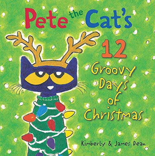 James Dean/Pete the Cat's 12 Groovy Days of Christmas
