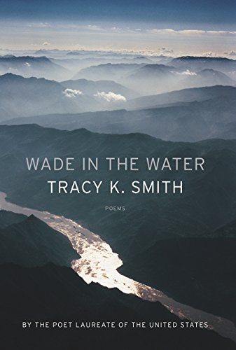 Tracy K. Smith/Wade in the Water@Poems