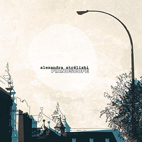 Alexandra Streliski/Pianoscope